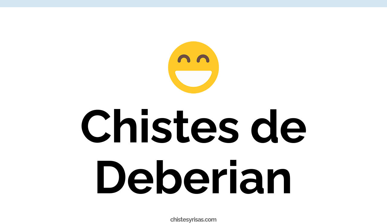 chistes de deberian