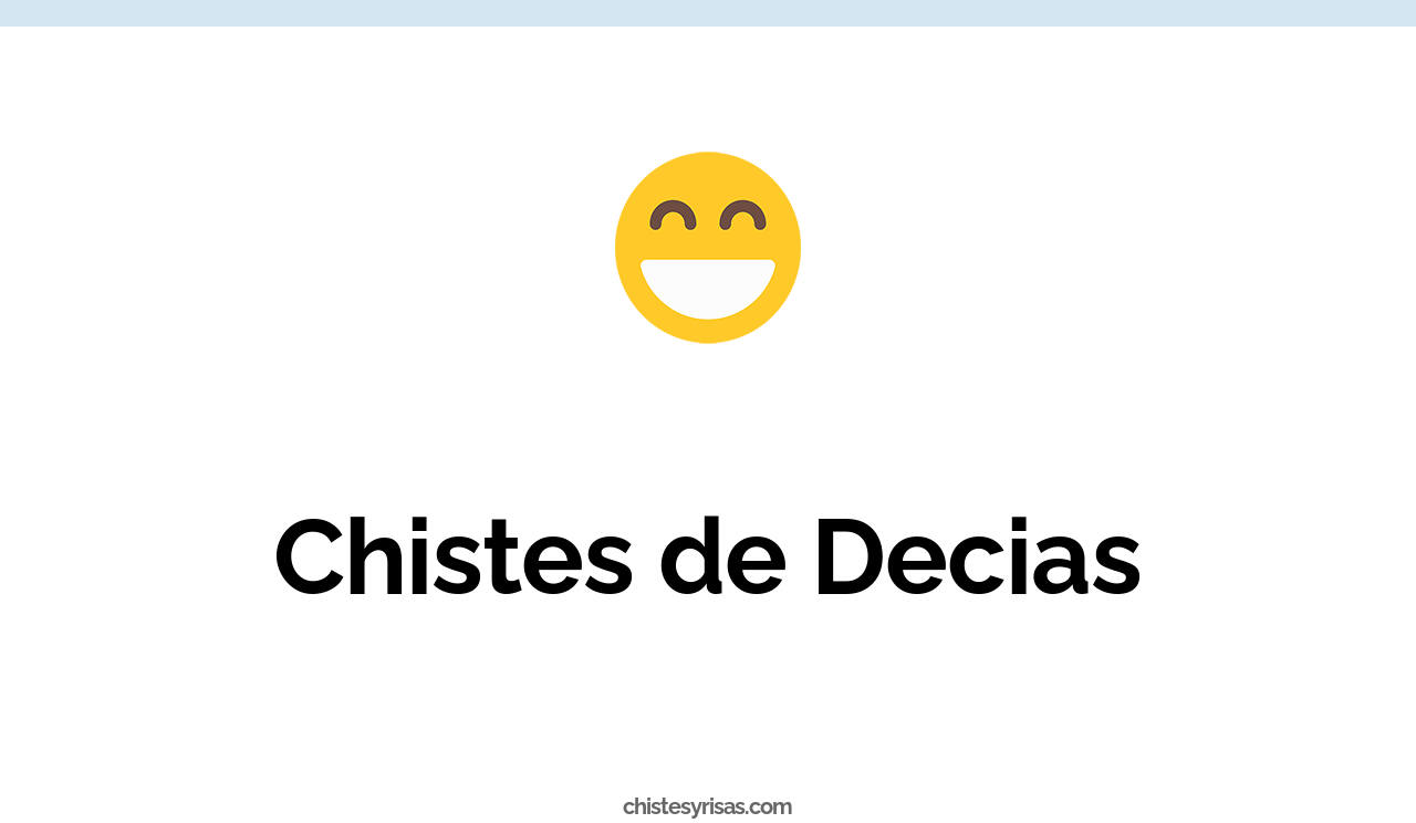 chistes de decias
