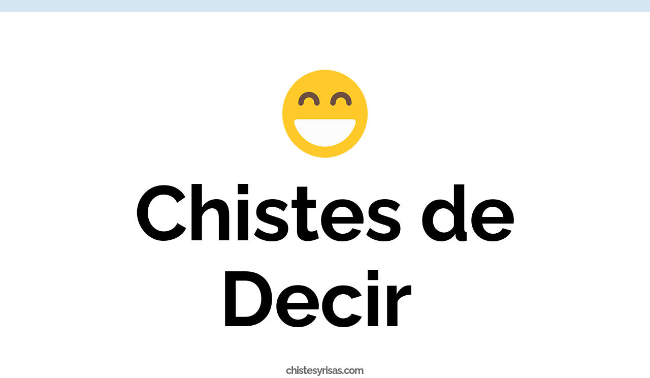 chistes de decir