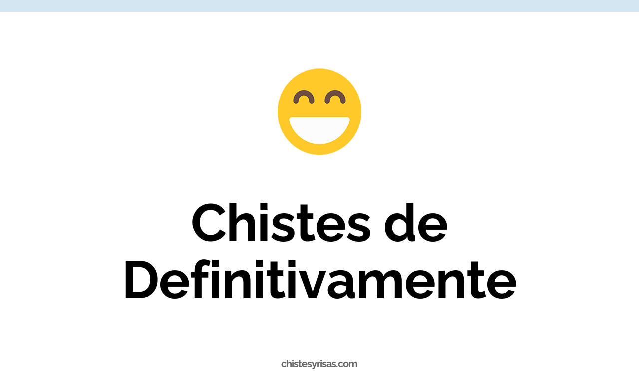 chistes de definitivamente