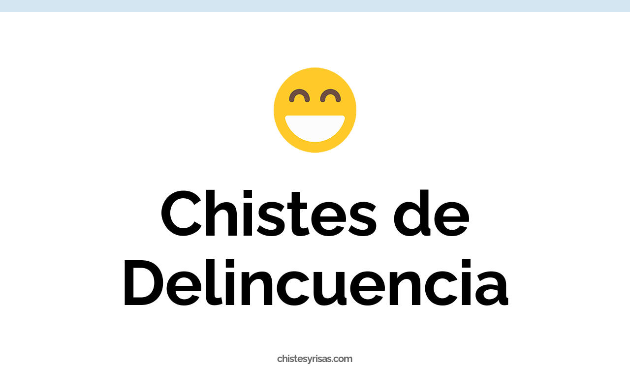 chistes de delincuencia