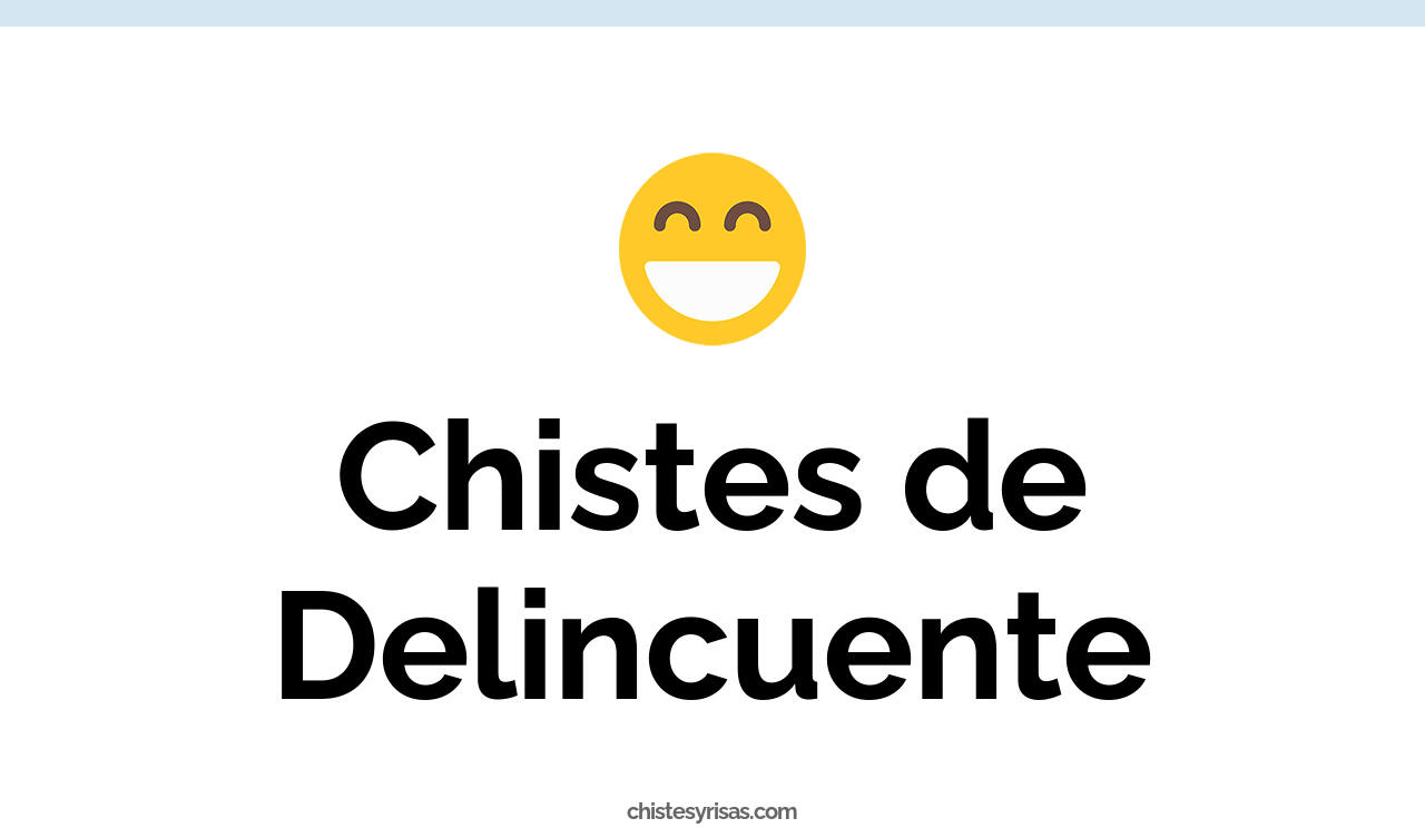 chistes de delincuente