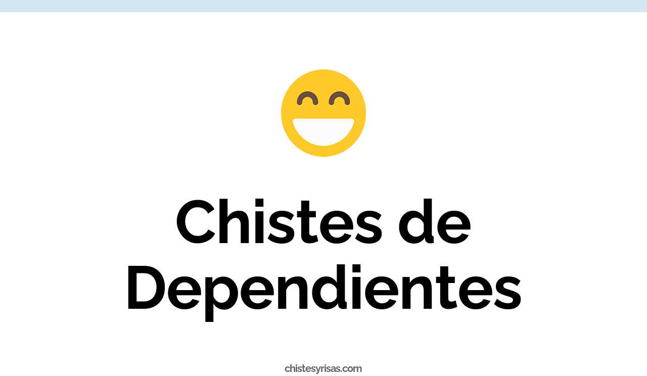 chistes de dependientes