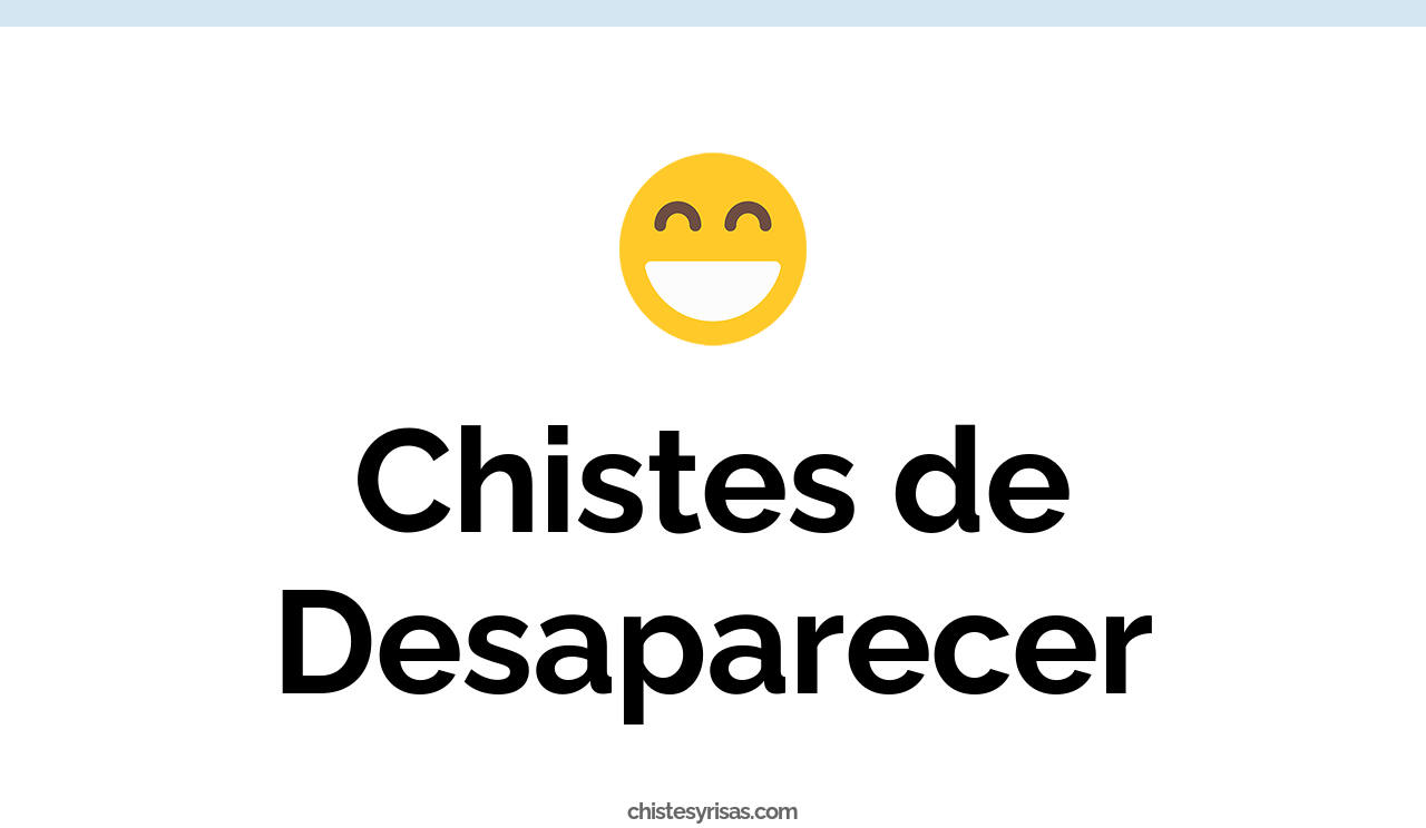chistes de desaparecer