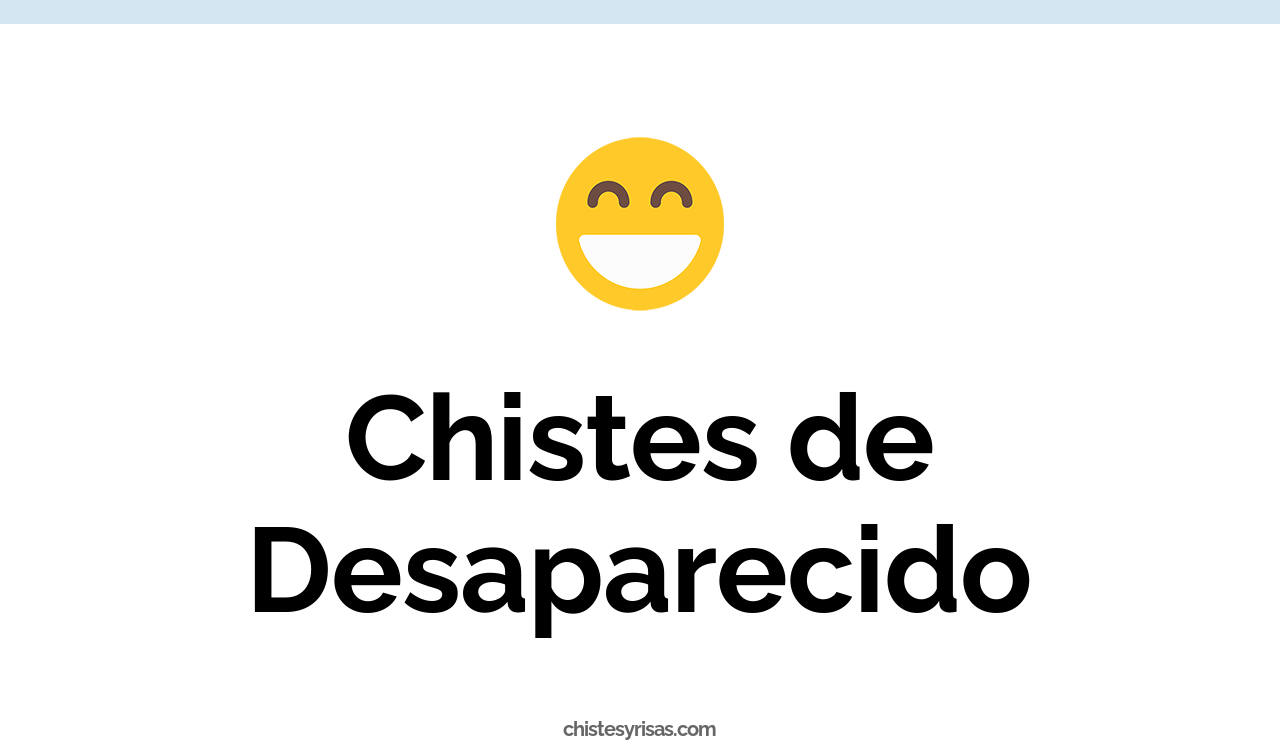 chistes de desaparecido