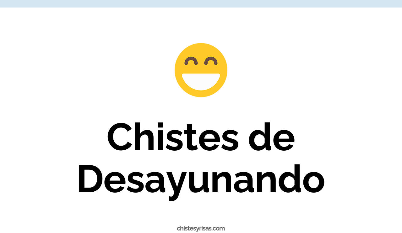 chistes de desayunando