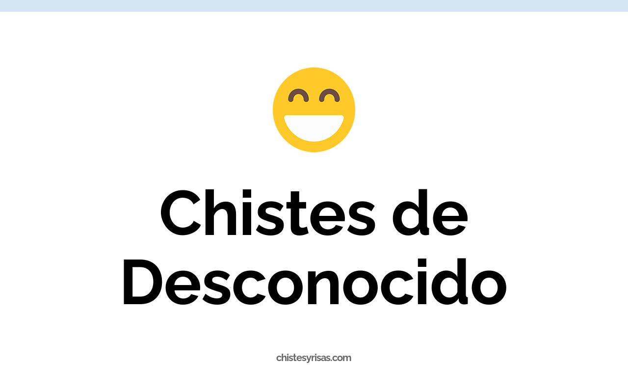 chistes de desconocido