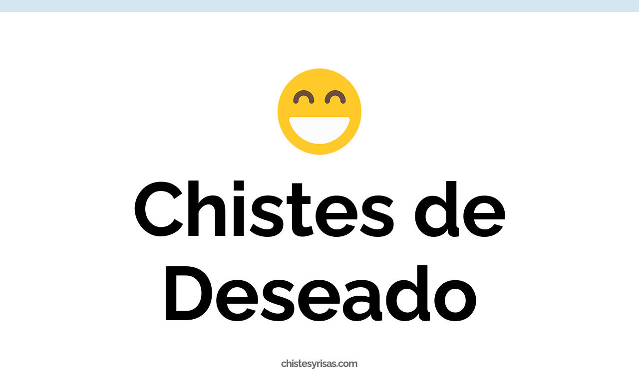 chistes de deseado
