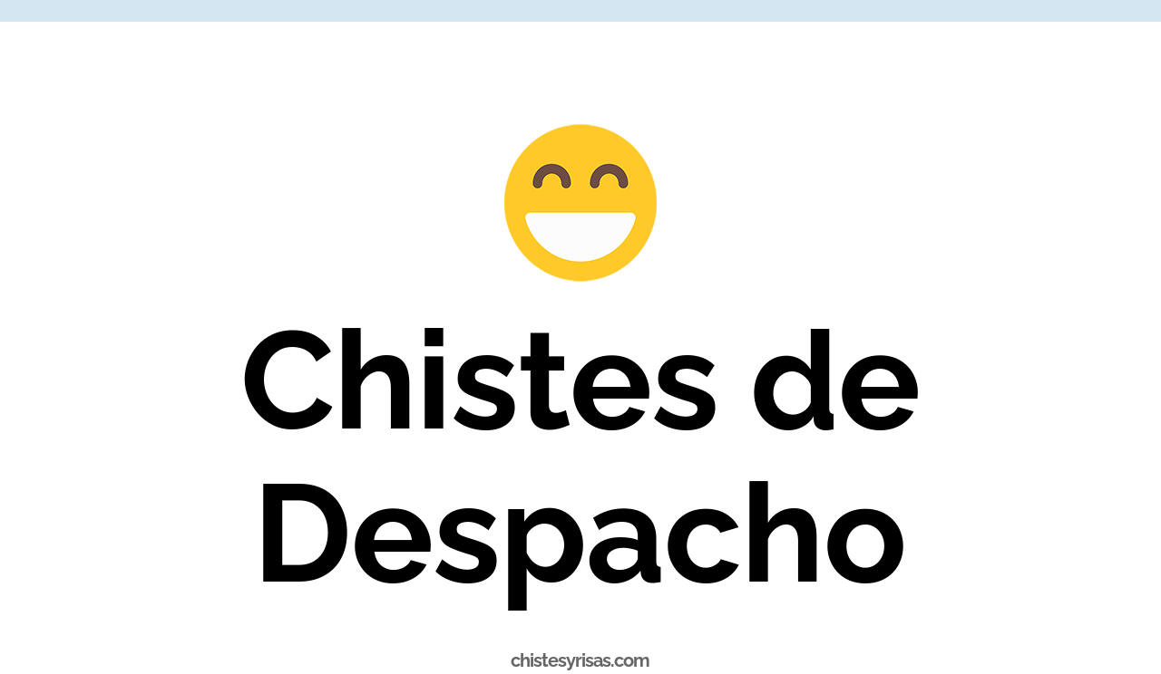 chistes de despacho