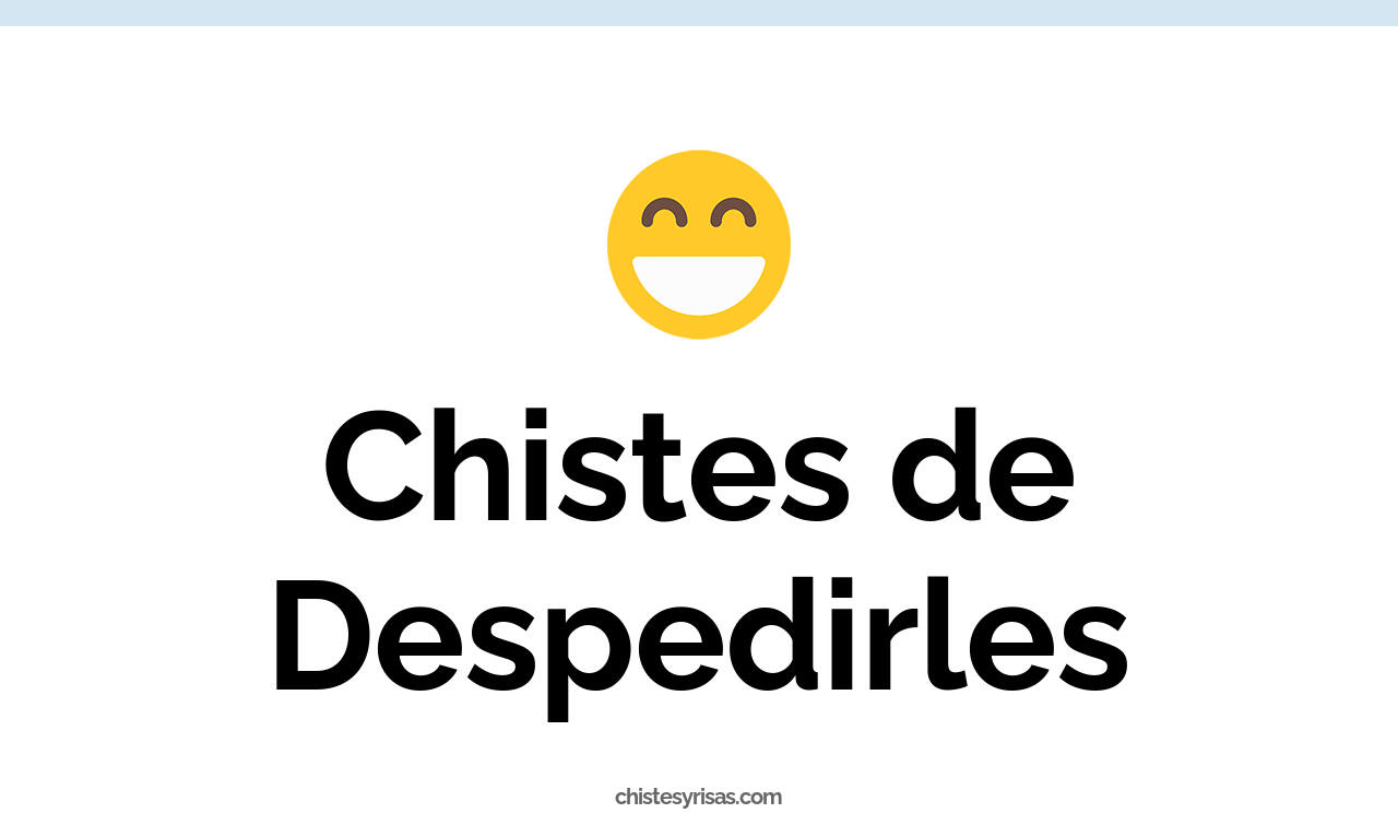 chistes de despedirles