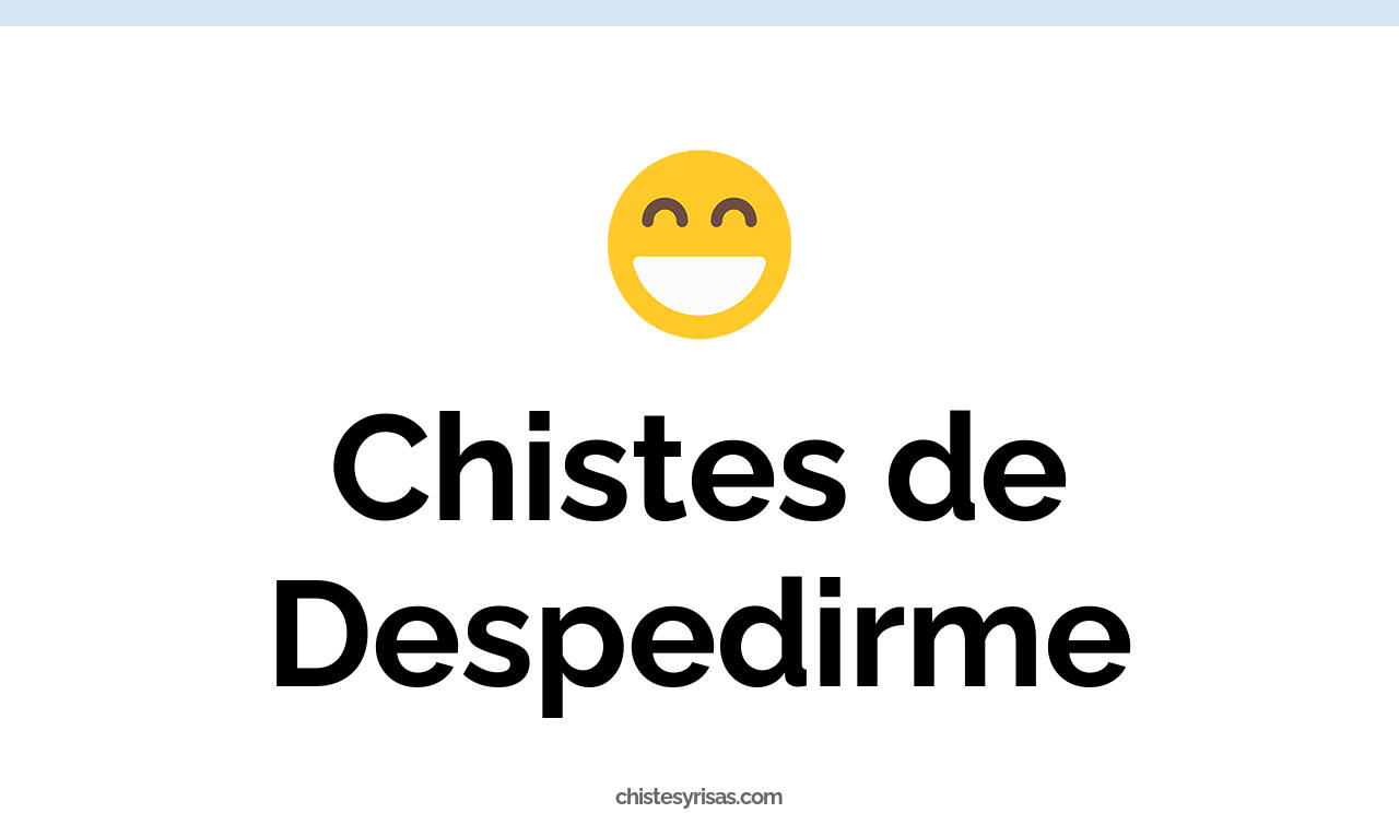 chistes de despedirme
