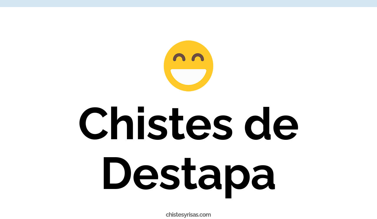 chistes de destapa