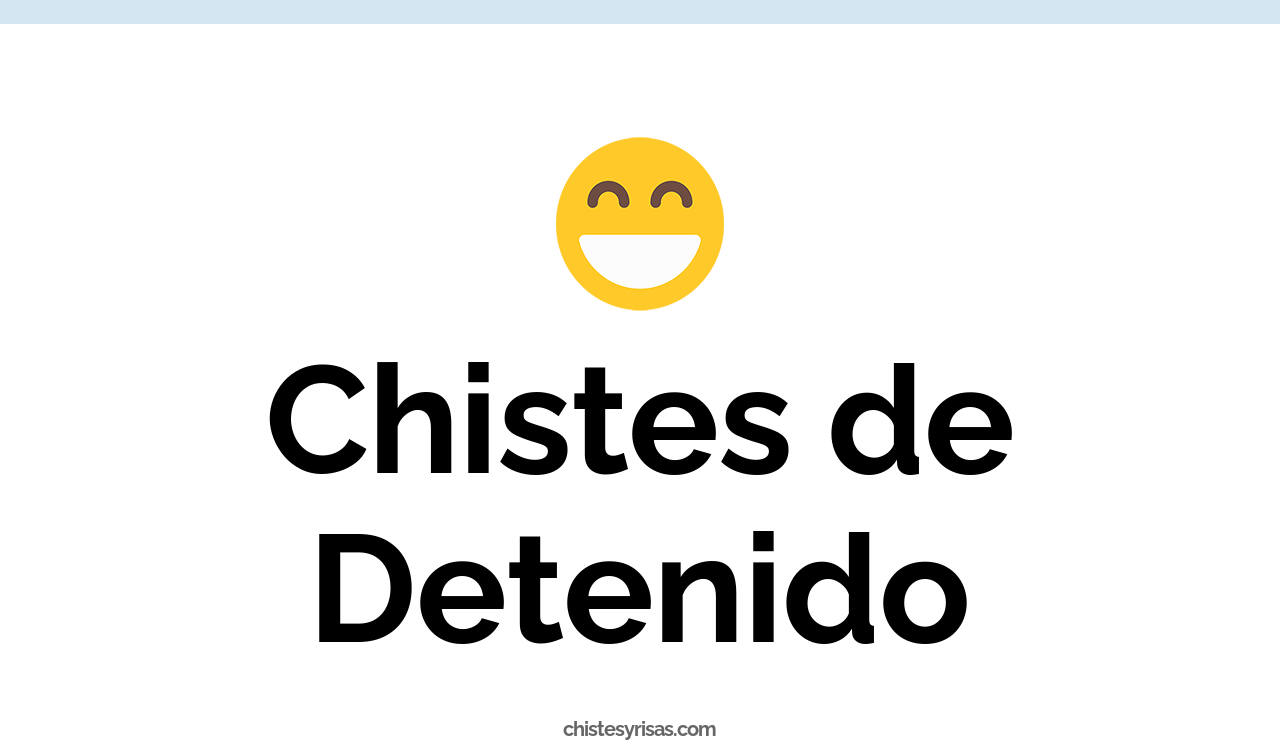 chistes de detenido