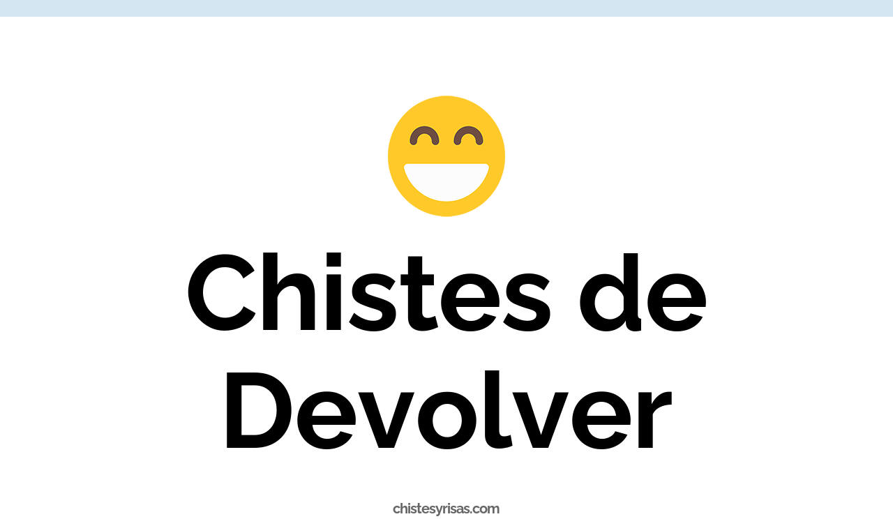 chistes de devolver