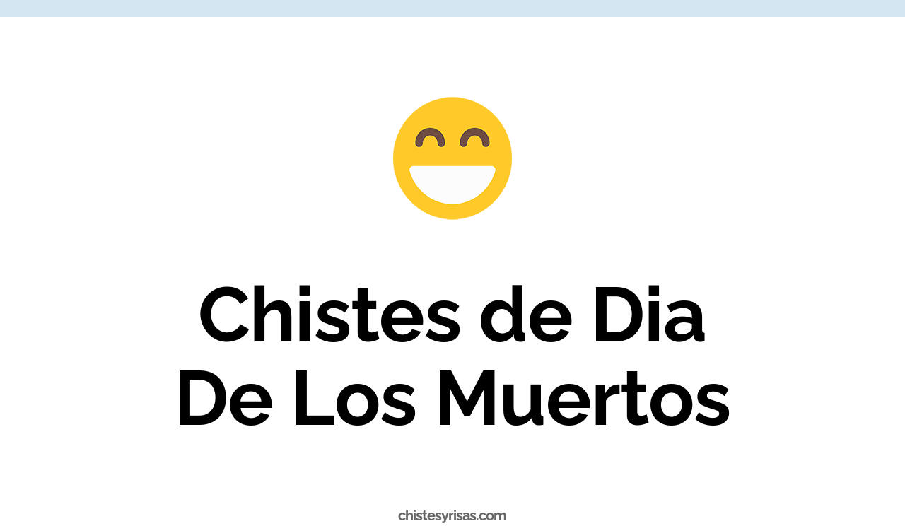 chistes de dia de los muertos