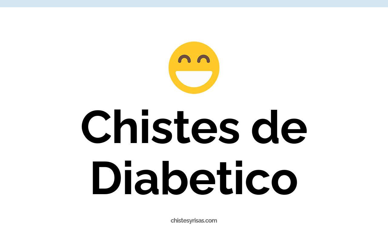 chistes de diabetico
