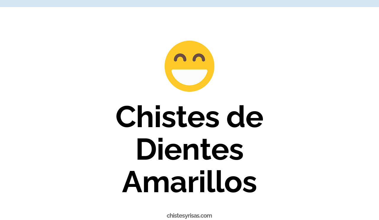 chistes de dientes amarillos