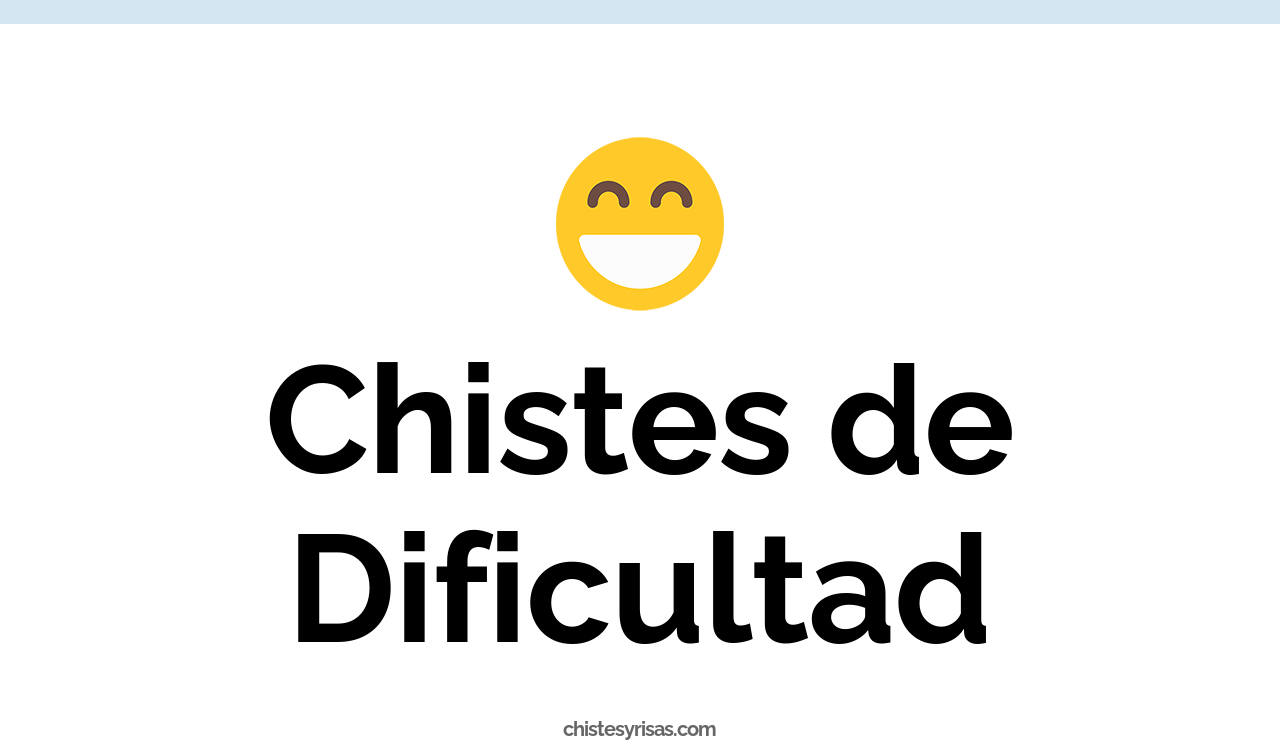 chistes de dificultad