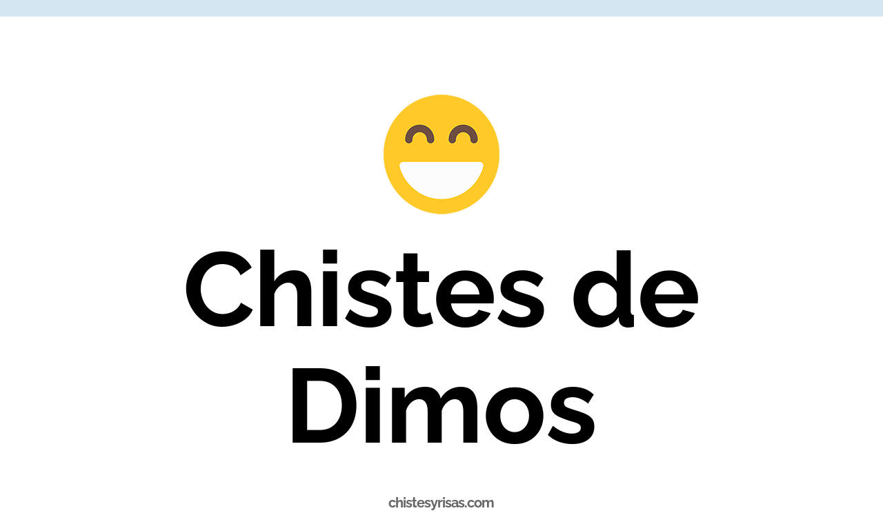 chistes de dimos