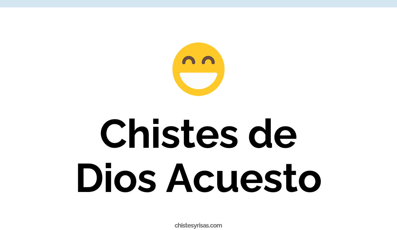chistes de dios acuesto