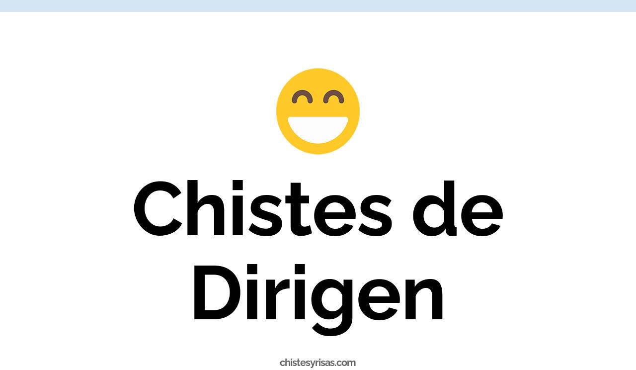 chistes de dirigen