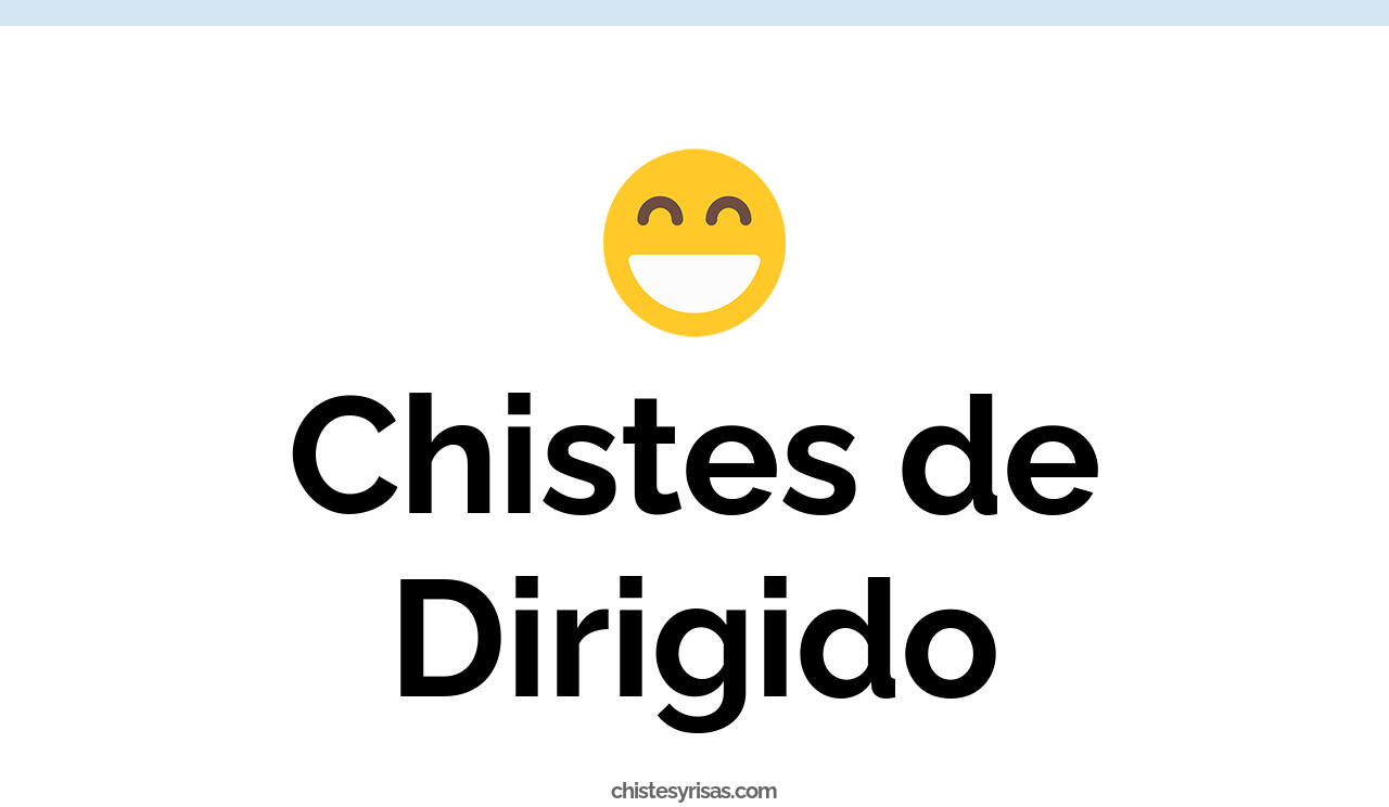 chistes de dirigido
