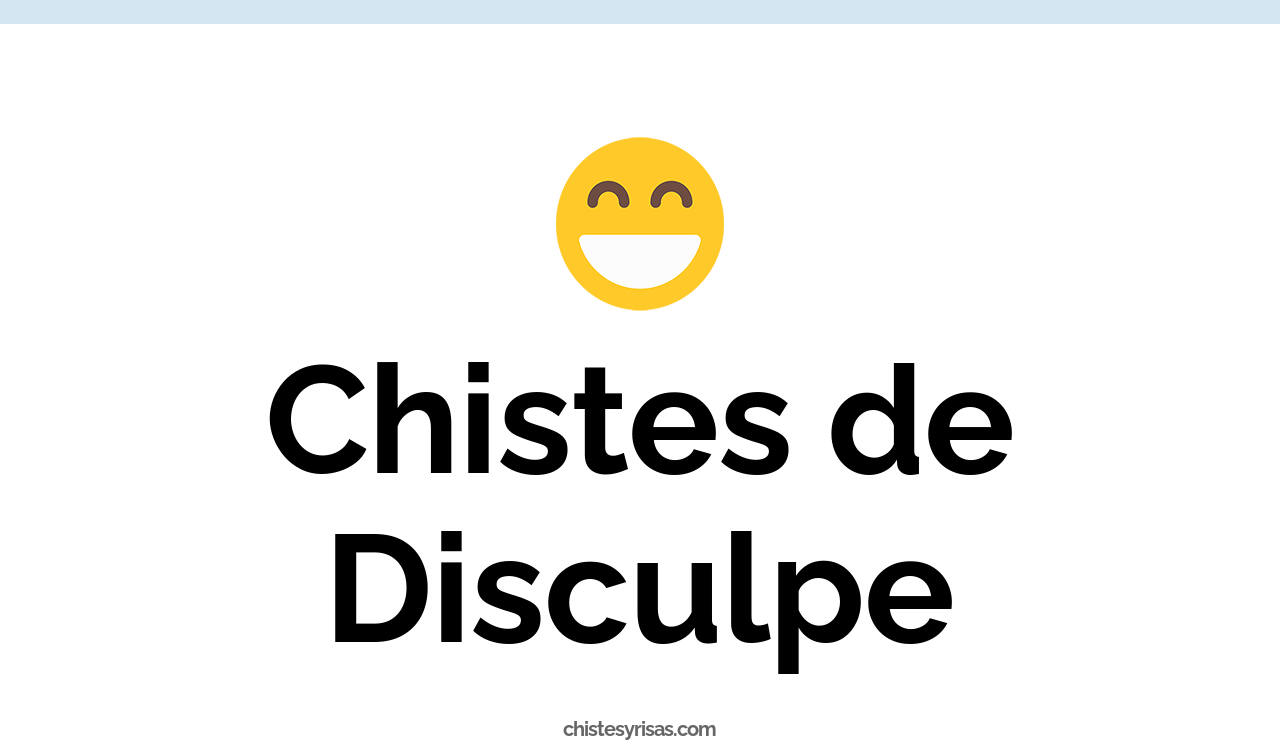 chistes de disculpe