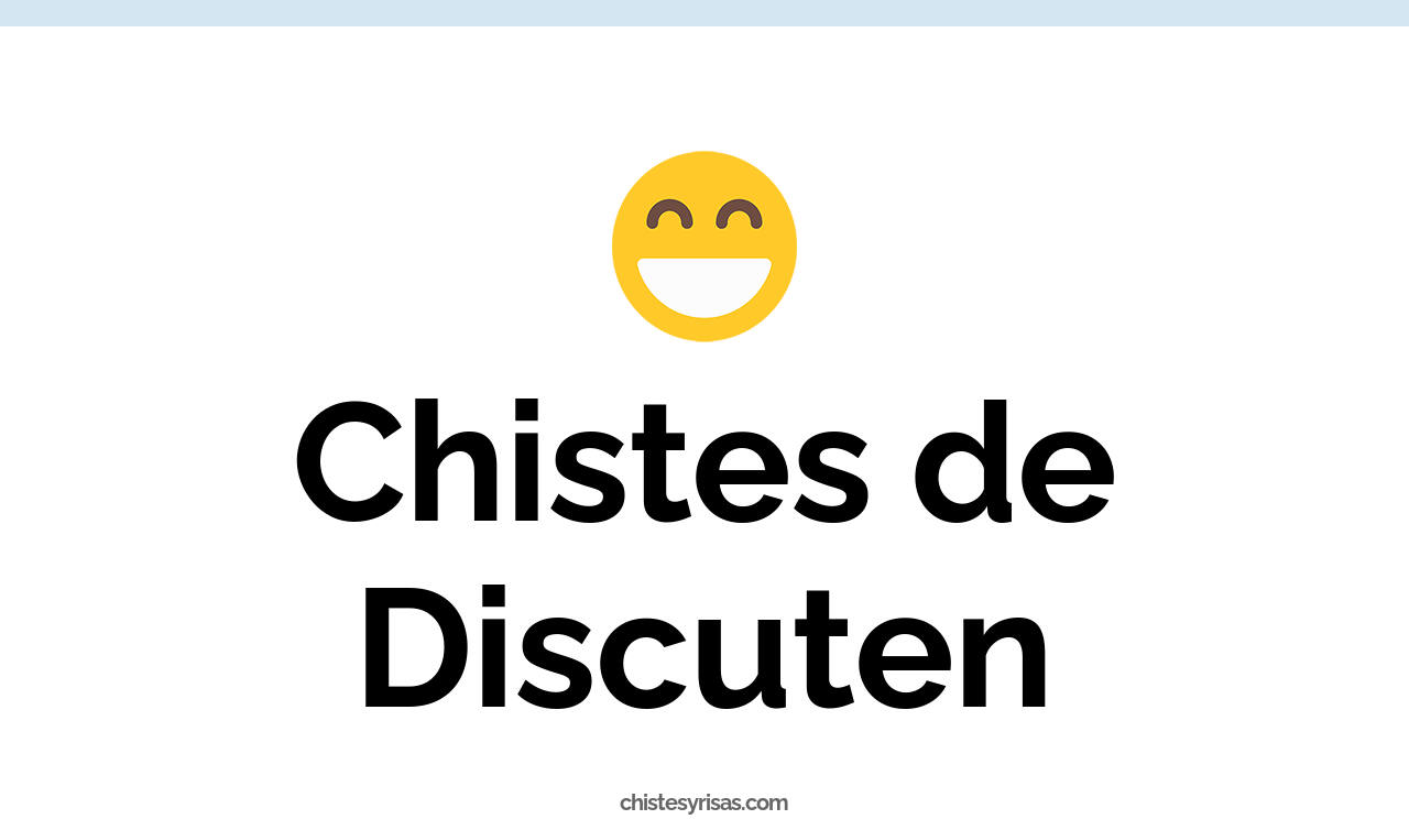 chistes de discuten