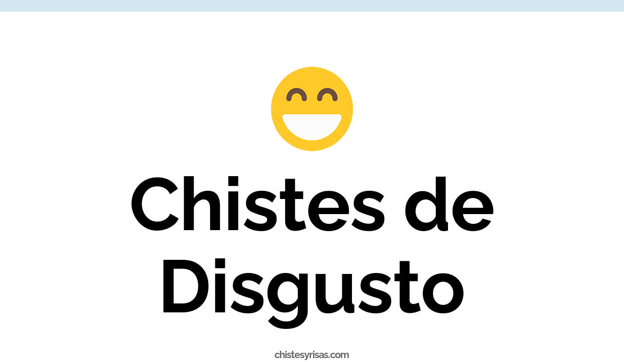chistes de disgusto