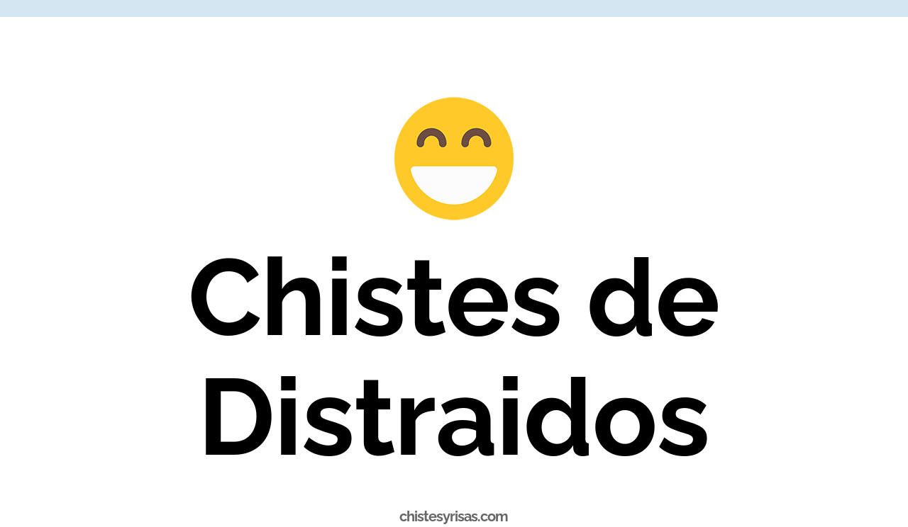 chistes de distraidos