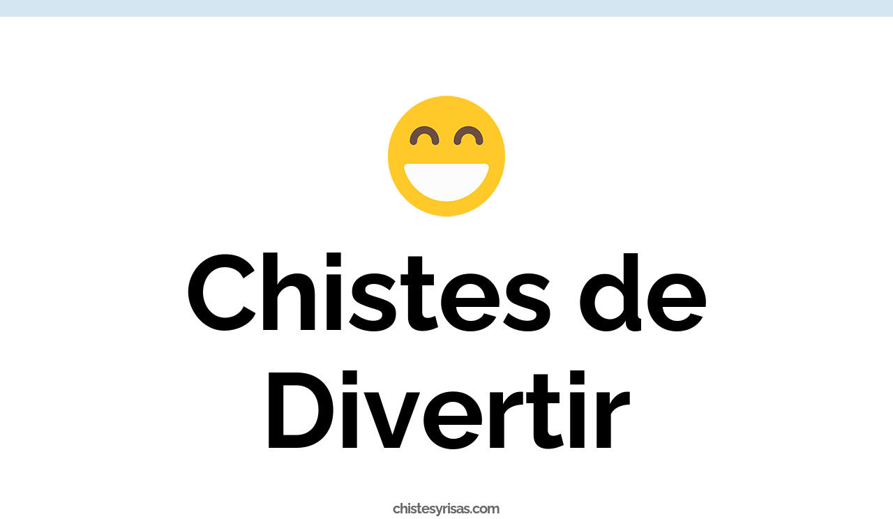 chistes de divertir