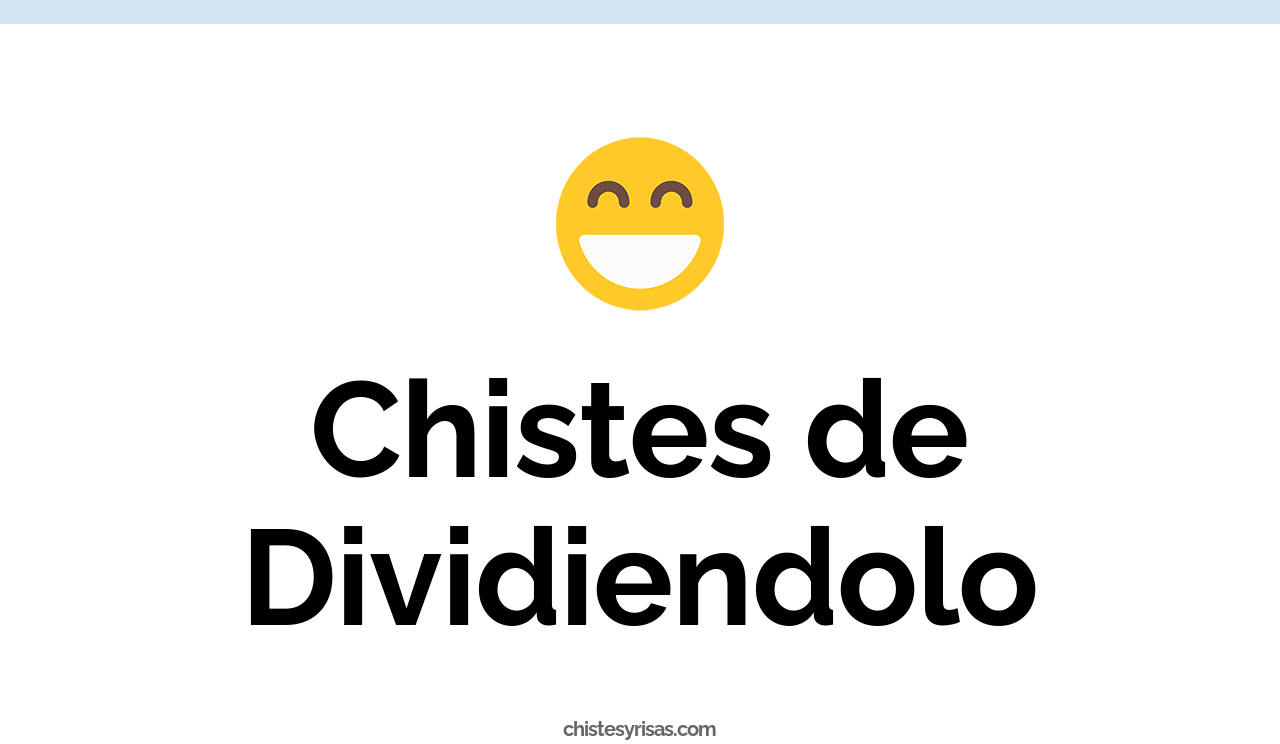 chistes de dividiendolo