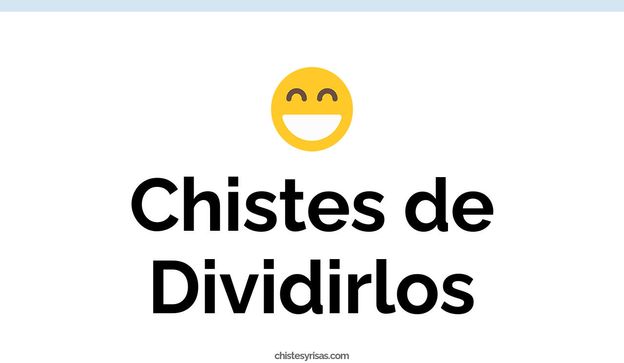 chistes de dividirlos