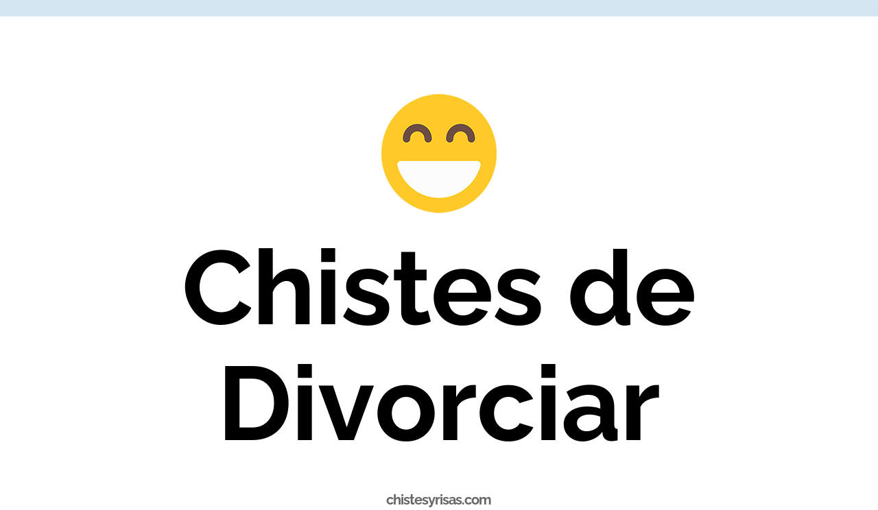 chistes de divorciar