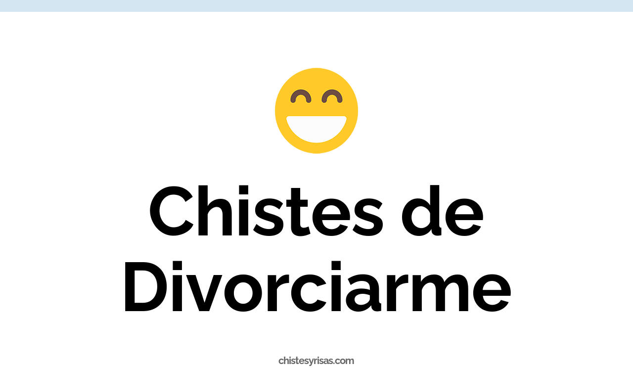 chistes de divorciarme