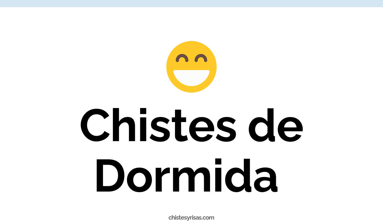 chistes de dormida