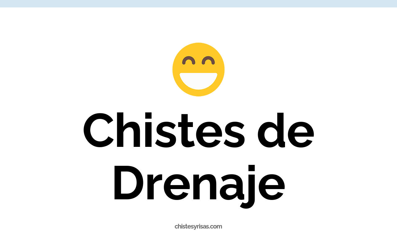 chistes de drenaje