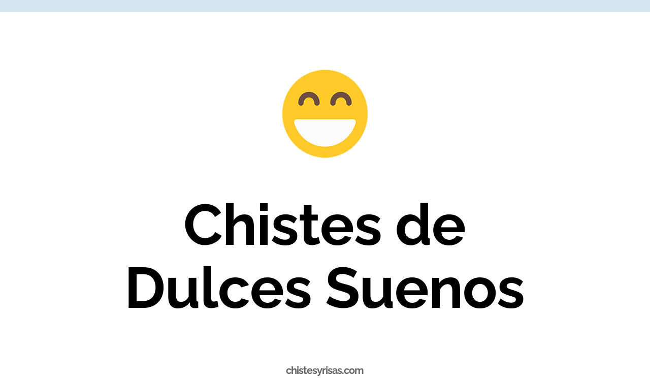 chistes de dulces suenos