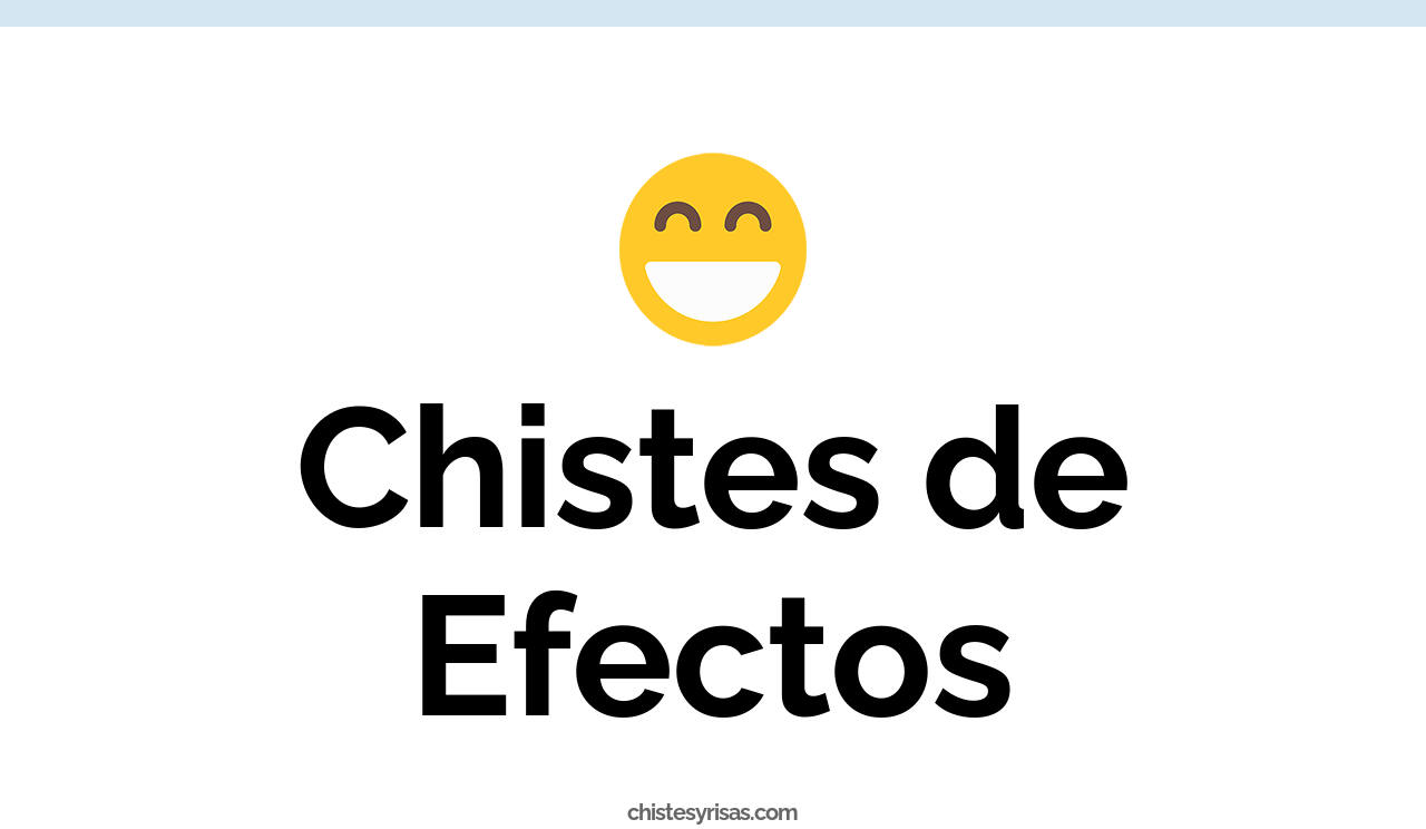 chistes de efectos