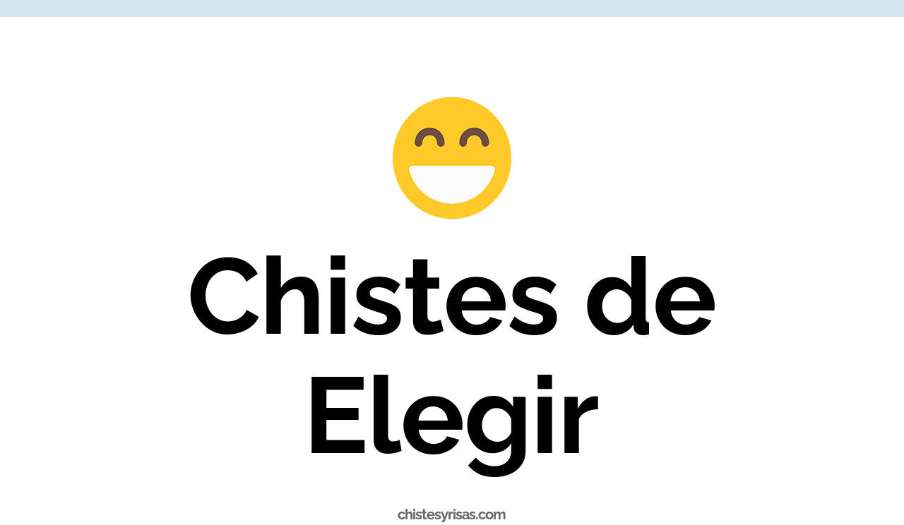chistes de elegir