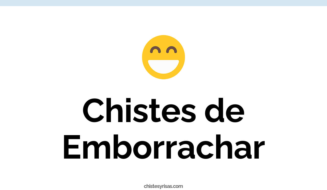 chistes de emborrachar