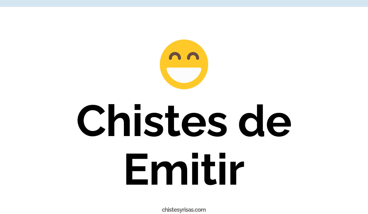 chistes de emitir