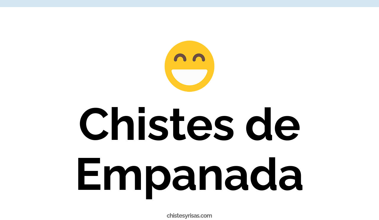 chistes de empanada