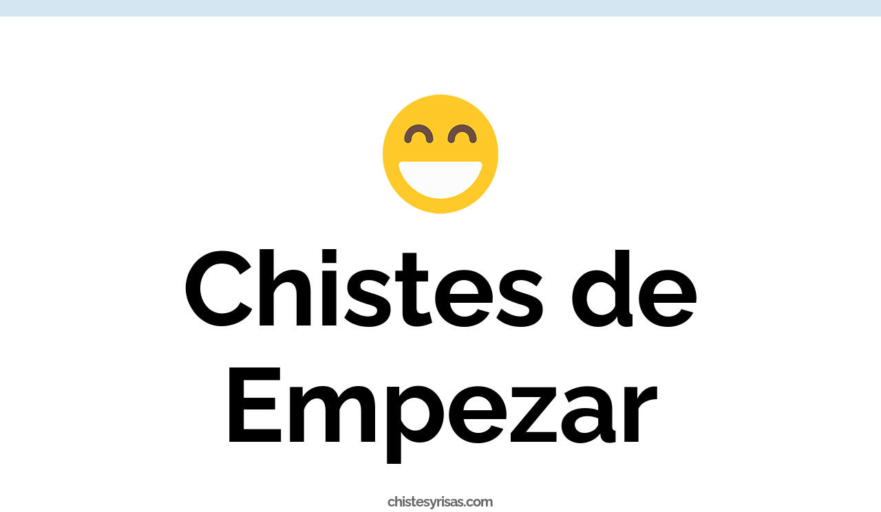 chistes de empezar