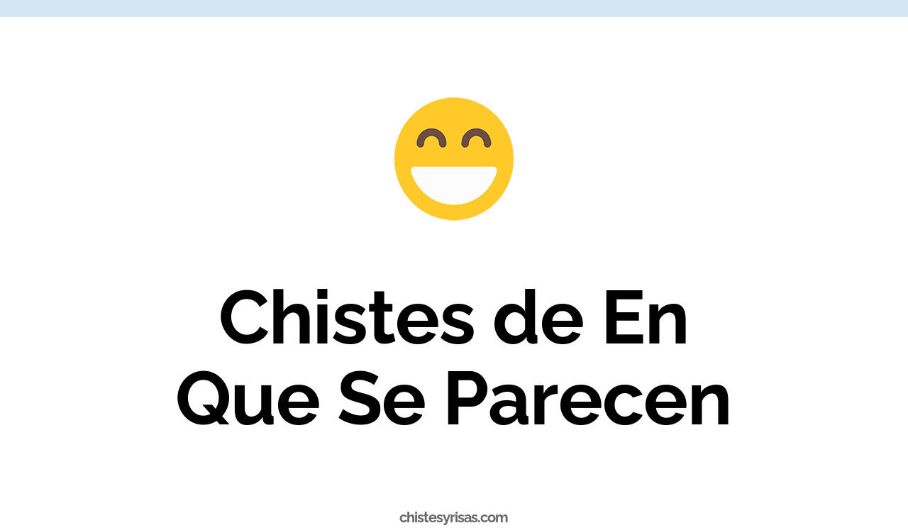 chistes de en qué se parecen