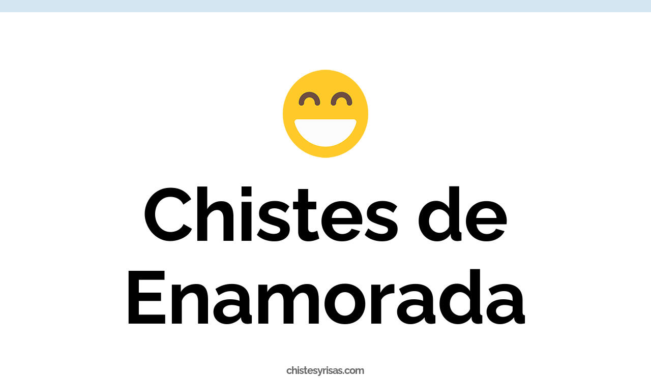 chistes de enamorada