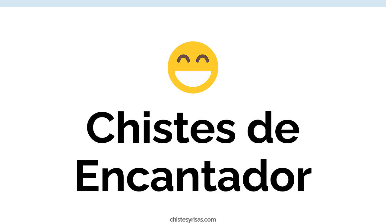 chistes de encantador