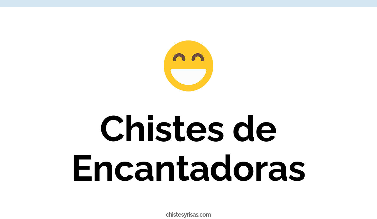 chistes de encantadoras