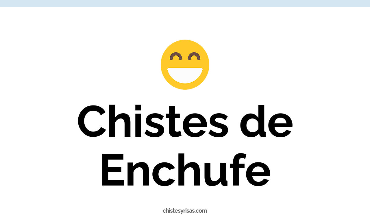 chistes de enchufe