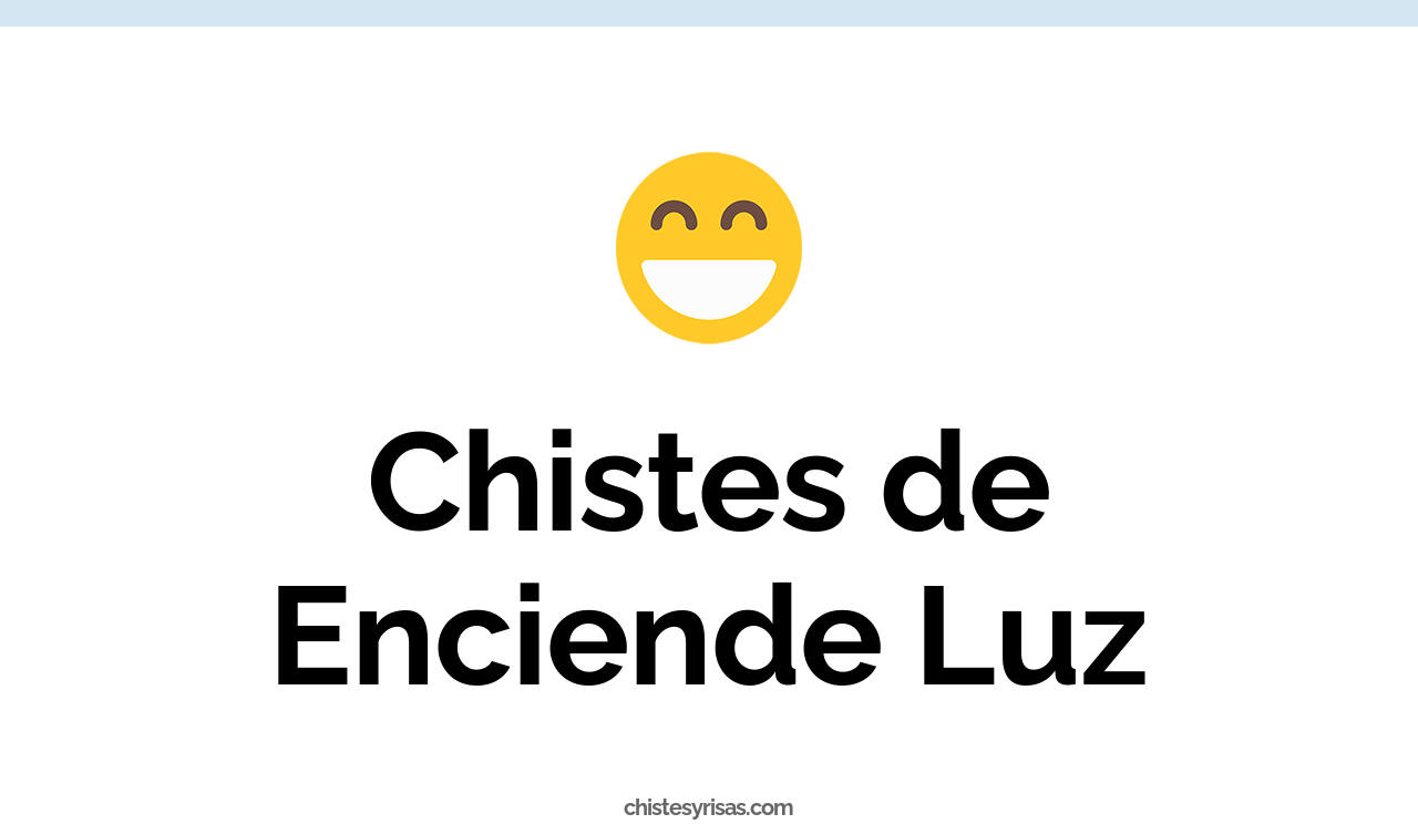chistes de enciende luz